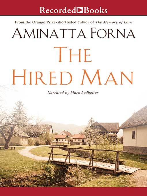 Title details for The Hired Man by Aminatta Forna - Available